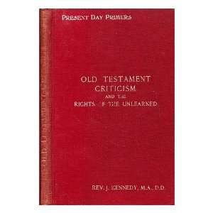 Old Testament criticism and the rights of the unlearned  being a plea 