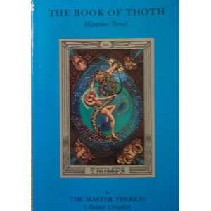  The Book of Thoth A Short Essay on the Tarot of the 