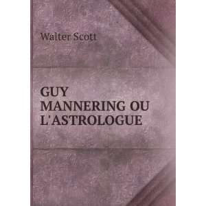  GUY MANNERING OU LASTROLOGUE Walter Scott Books