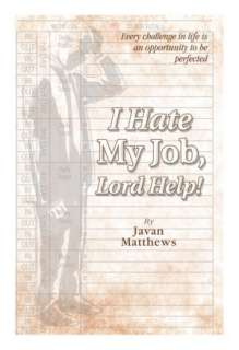   I Hate My Job, Lord Help by Javan Matthews  NOOK 