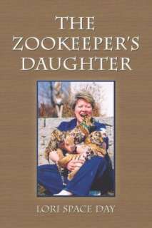   The Zookeepers Daughter by Lori Space Day, Publish 