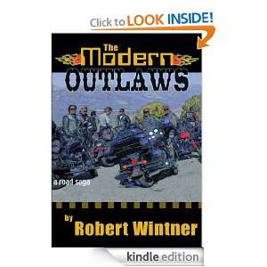 The Modern Outlaws A Road Saga Robert Wintner  Kindle 