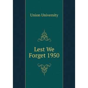  Lest We Forget 1950 Union University Books