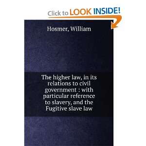   to slavery, and the Fugitive slave law William Hosmer Books