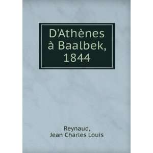  DAthÃ¨nes Ã  Baalbek, 1844 Jean Charles Louis 