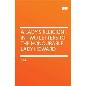   Letters to the Honourable Lady Howard HardPress  Books