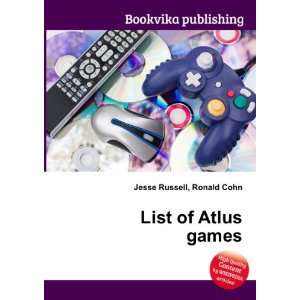  List of Atlus games Ronald Cohn Jesse Russell Books