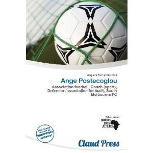    Ange Postecoglou (9786136796512) Lóegaire Humphrey Books