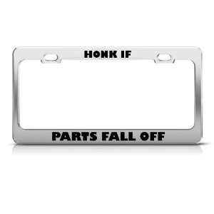  Honk If Parts Fall Off Humor license plate frame Stainless 