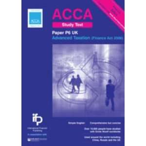  Acca P6 (UK) Advanced Taxation Fa06 (Acca Key Study Text 