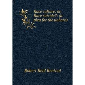   plea for the unborn); Robert Reid Rentoul  Books