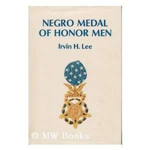  Negro Medal of Honor Men irvin lee Books