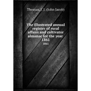   almanac for the year . 1861 J. J. (John Jacob) Thomas Books