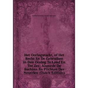   De Rechten En Plichten Der Neutrlen (Dutch Edition) Jacobus