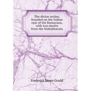   , with two stories from the Mahabharata Frederick James Gould Books