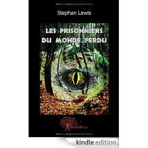 Les Prisonniers du Monde Perdu Stephan Lewis  Kindle 