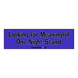   For Meaningful One Night Stand   Funny Stickers (Small 5 x 1.4 in