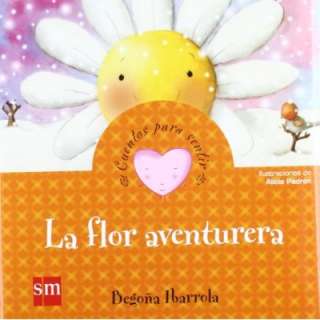 La flor aventurera Begoña Ibarrola 9788467553680  Books