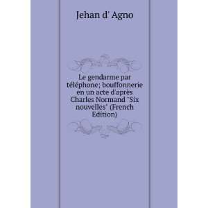   Charles Normand Six nouvelles (French Edition) Jehan d Agno Books