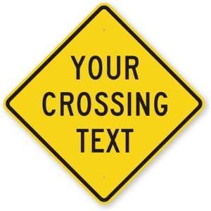  Your Crossing Text Engineer Grade Sign, 30 x 30 Office 