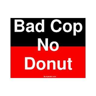 Bad Cop No Donut MINIATURE Sticker