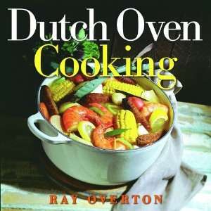  Dutch Oven Cooking [Hardcover] Ray Overton Books