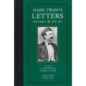  Mark Twains Letters, Vol. 4 1870 1871 (The Mark Twain 