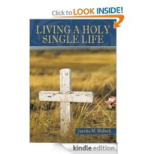 Living a Holy Single Life Juanita M. Bullock  Kindle 