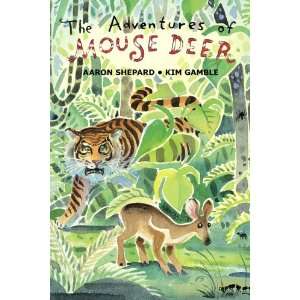 The Adventures of Mouse Deer Tales of Indonesia and Malaysia (or 