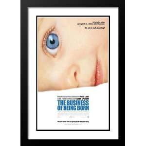  The Business of Being Born 32x45 Framed and Double Matted 