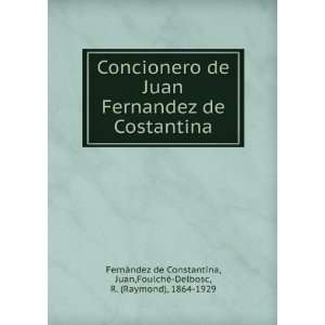 Concionero de Juan Fernandez de Costantina Juan,FoulchÃ© Delbosc, R 