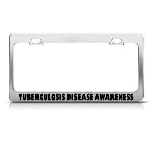 Tuberculosis Disease Awareness license plate frame Stainless Metal Tag 