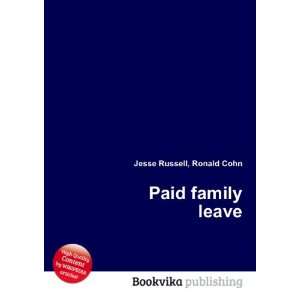 Paid family leave Ronald Cohn Jesse Russell  Books