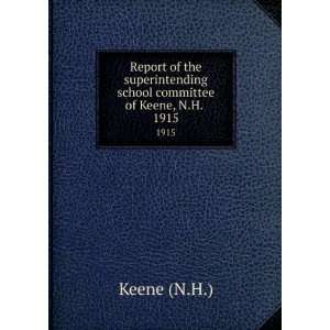   school committee of Keene, N.H. . 1915 Keene (N.H.) Books