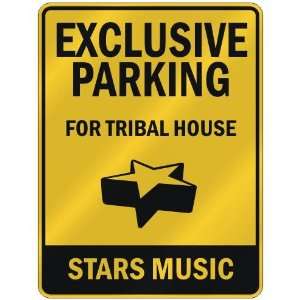  EXCLUSIVE PARKING  FOR TRIBAL HOUSE STARS  PARKING SIGN 