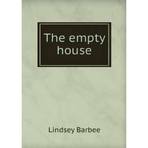  The empty house Lindsey Barbee Books