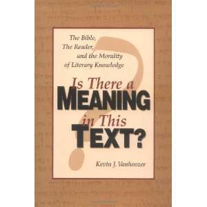   There a Meaning in This Text? [Hardcover] Kevin J. Vanhoozer Books