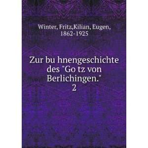   tz von Berlichingen.. 2 Fritz,Kilian, Eugen, 1862 1925 Winter Books