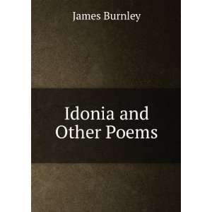  Idonia and Other Poems James Burnley Books