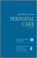 Guidelines for Perinatal Care, (1581102704), American Academy of 