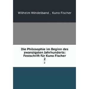   fÃ¼r Kuno Fischer. 2 Kuno Fischer Wilhelm Windelband  Books