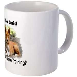  Who Said I Need More Training? Pets Mug by  