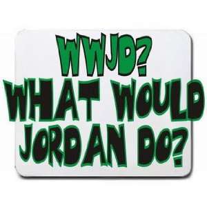  WWJD? What would Jordan do? Mousepad