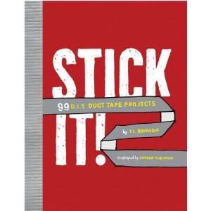  Stick It 99 DIY Duct Tape Projects n/a  Author  Books