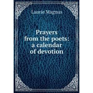   Prayers from the poets a calendar of devotion Laurie Magnus Books