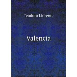  Valencia Teodoro Llorente Books