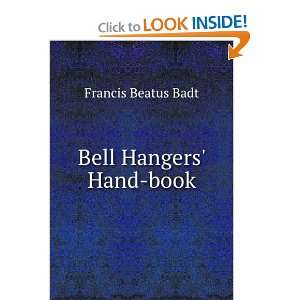  Bell Hangers Hand Book Francis Beatus Badt Books