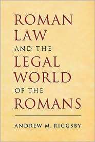 Roman Law and the Legal World of the Romans, (052168711X), Andrew M 