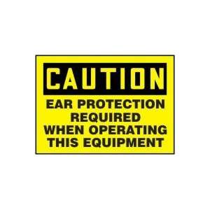 CAUTION EAR PROTECTION REQUIRED WHEN OPERATING THIS EQUIPMENT Sign 