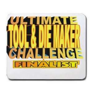  ULTIMATE TOOL AND DIE MAKER CHALLENGE FINALIST Mousepad 